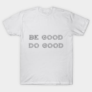 Bee Good Do Good T-Shirt